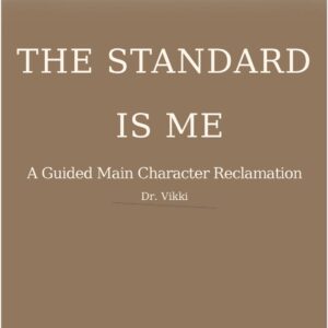 The Standard Is Me - a guided journal